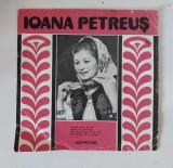 Ioana Petreus - disc vinil Electrecord 45-EPC 10.618, 1977, muzica populara