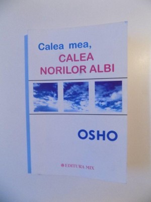 CALEA MEA , CALEA NORILOR ALBI de OSHO foto