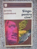 SANGE PENTRU CINE?-JARMILA LOUKOTKOVA