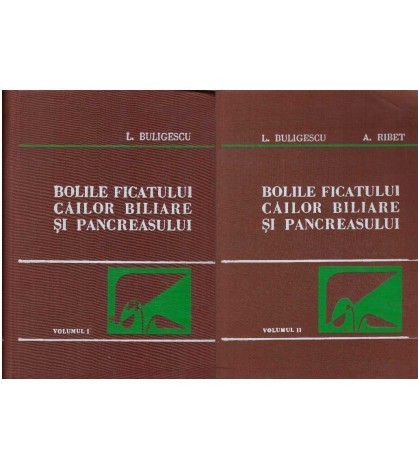 L. Buligescu - Bolile ficatului, cailor biliare si pancreasului vol.
