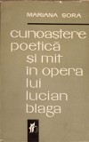CUNOASTERE POETICA SI MIT IN OPERA LUI LUCIAN BLAGA-MARIANA SORA-349530