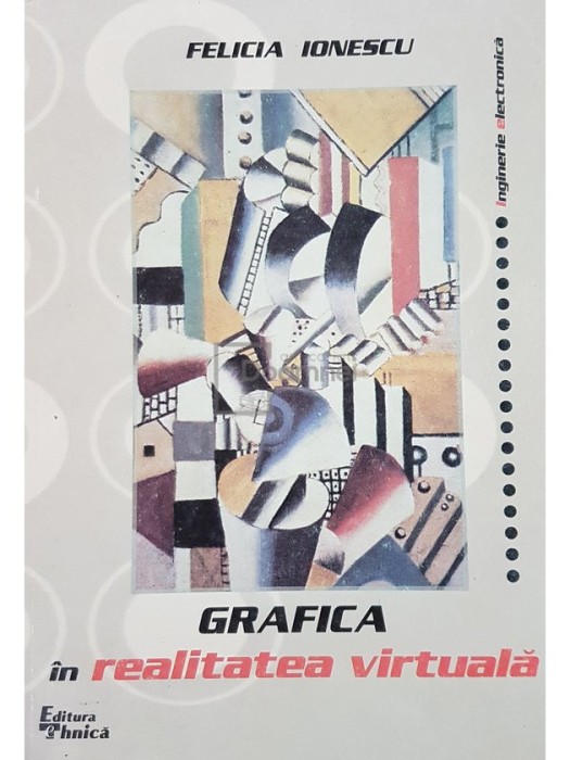 Felicia Ionescu - Grafica in realitatea virtuala (Editia: 2000)