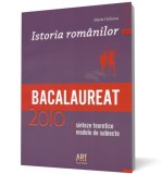 Istoria rom&acirc;nilor. Bacalaureat 2010