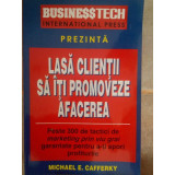 Michael E. Cafferky - Lasa clientii sa iti promoveze afacerea (1997)