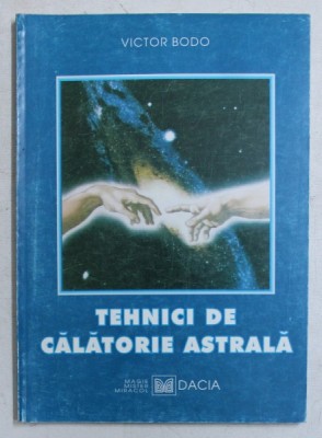 TEHNICI DE CALATORIE ASTRALA de VICTOR BODO , 1999 foto