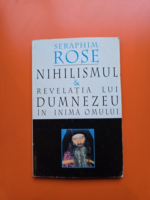 Nihilismul &amp; Revelația lui Dumnezeu &icirc;n inima omului - Seraphim Rose