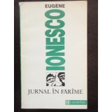 JURNAL IN FARIME - EUGENE IONESCO