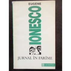 JURNAL IN FARIME - EUGENE IONESCO