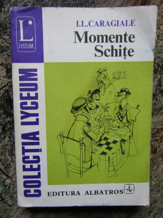 I. L. Caragiale - Momente * Schite