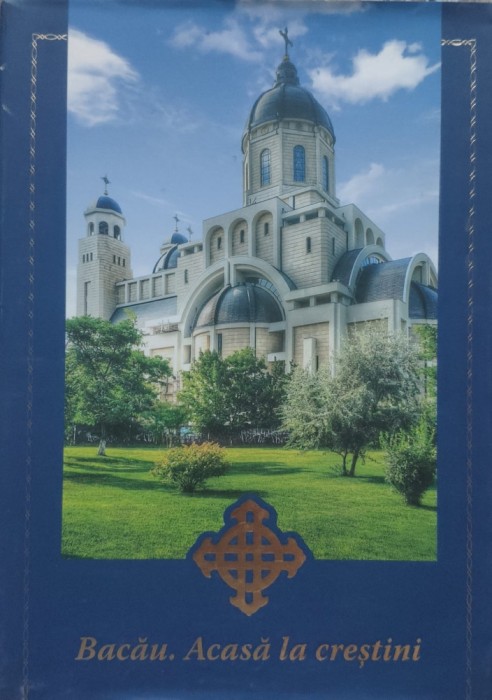 Bacau. Acasa La Crestini - Nicoleta Bichescu, Ionut Tomescu, Constantin Ghera, E293