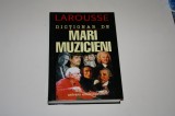 Dictionar de mari muzicieni - Larousse
