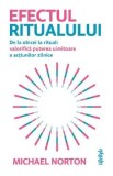 Efectul ritualului - Michael Norton