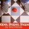 Shapes, Shapes, Shapes