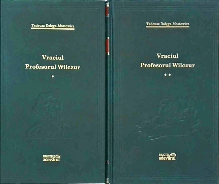 Tadeusz Dolega Mostowicz - Vraciul. Profesorul Wilczur, 2 volume