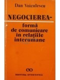 Dan Voiculescu - Negocierea - forma de comunicare in relatiile interumane (Editia: 1991)