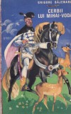 Grigore Bajenaru - Cerbii lui Mihai Voda, roman istoric actiune aventura, carti Tineretului, limba romana, brosata, 1980