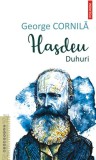 Hasdeu. Duhuri - George Cornila - Polirom
