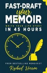 Fast-Draft Your Memoir: Write Your Life Story in 45 Hours foto