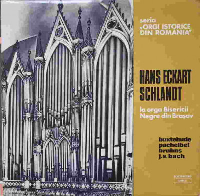 Disc vinil, LP. HANS ECKART SCHLANDT LA ORGA BISERICII DIN BRASOV-HANS ECKART SCHLANDT foto