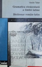 Gramatica elementara a limbii latine, dictionar roman-latin - 1998 - Vasile Tatar ($Y39)