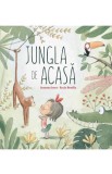 Jungla de acasa - Susanna Isern - Editura Grupul Art