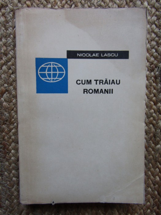 CUM TRAIAU ROMANII-NICOLAE LASCU