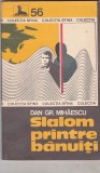 Bnk ant Dan Gr Mihaescu - Slalom printre banuiti