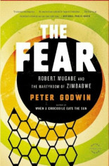 The Fear: Robert Mugabe and the Martyrdom of Zimbabwe, Paperback/Peter Godwin foto