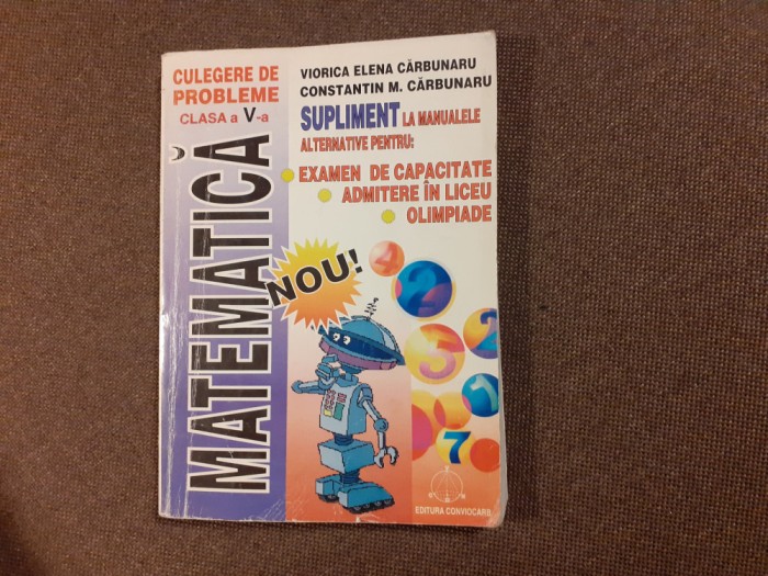 MATEMATICA CULEGERE DE PROBLEME CLASA A V A SUPLIMENT LA MANUALE CARBUNARU