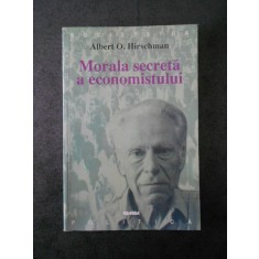 ALBERT O. HIRSCHMAN - MORALA SECRETA A ECONOMISTULUI