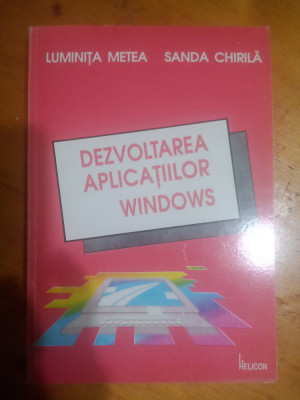 Dezvoltarea aplicatiilor Windows-Luminita Metea,Sanda Chirila foto