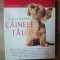 TOTUL DESPRE CAINELE TAU de KRISTIN MEHUS-ROE , 2008