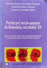Prefaceri Socio-umane In Romania Secolului Xx - N. Radu C. Furtuna G. Jelea-vancea Carmen-cornelia, C331