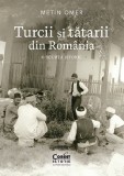 Cumpara ieftin Turcii Si Tatarii Din Romania. O Scurta Istorie, Metin Omer - Editura Corint