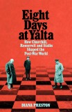 Eight Days at Yalta | Diana Preston