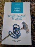 Isabel Allende - Despre dragoste și umbră