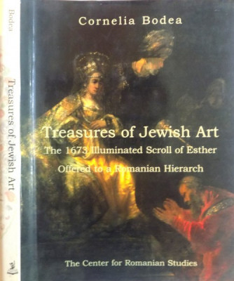 TREASURES OF JEWISH ART, THE 1673 ILLUMINATED SCROLL OF ESTHER, OFFERED TO A ROMANIAN HIERARCH de CORNELIA BODEA, 2002 foto