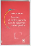 COURANTS ET CONTRE - COURANTS DANS LA PEDAGOGIE CONTAMPORAINE par DANIEL HAMELINE , 2000