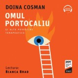 Cumpara ieftin Omul Portocaliu și alte povestiri terapeutice - Audiobook - Doina Cosman