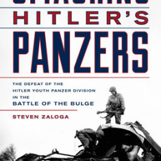 Smashing Hitler's Panzers: The Defeat of the Hitler Youth Panzer Division in the Battle of the Bulge