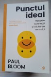 Punctul ideal. Placerile suferintei in cautarea sensului - Paul Bloom