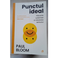 Punctul ideal. Placerile suferintei in cautarea sensului - Paul Bloom