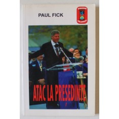 ATAC LA PRESEDINTE de PAUL FICK , 1996