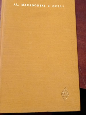 MACEDONSKI OPERE VOLUMUL 4 foto