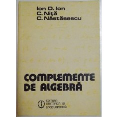 COMPLEMENTE DE ALGEBRA de ION D.ION, C.NITA si C. NASTASESCU , 1984