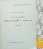 Istoria Moderna a Romaniei, Fascicola I (1878-1888), I. Gheorghiu, 1972, Universitatea Bucuresti, Istorie, Coperta Brosata