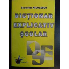 Dictionar Explicativ Scolar - Ecaterina Nicolescu ,541541