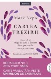 Cartea trezirii: Cum sa ai viata pe care o doresti fiind prezent in viata pe care o ai - Mark Nepo