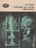 Intimplari din lumea carturarilor, Volumul I