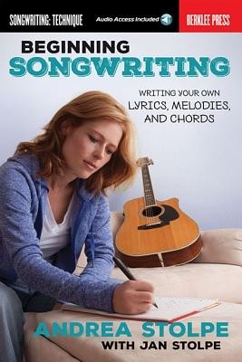Beginning Songwriting: Writing Your Own Lyrics, Melodies, and Chords foto
